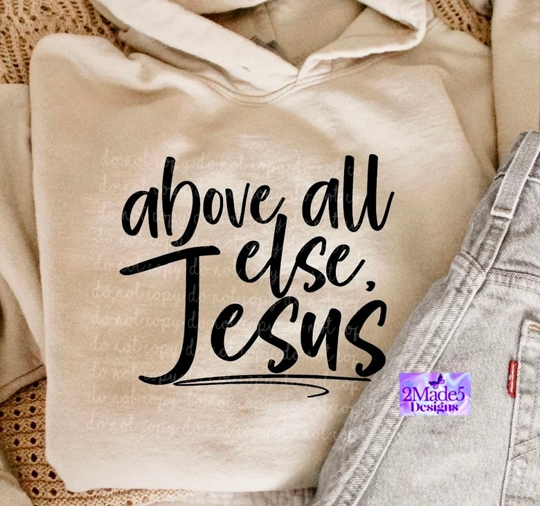 Above All Else, Jesus Shirt