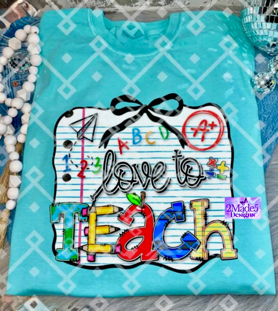 Love To Teach Shirt