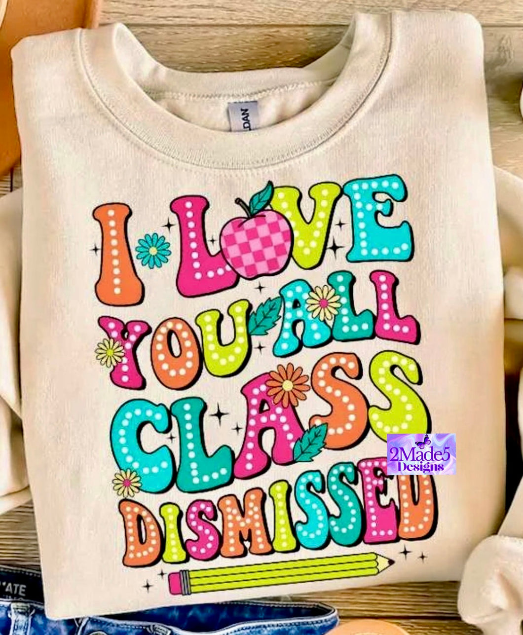 I Love You All Class Dismissed Shirt