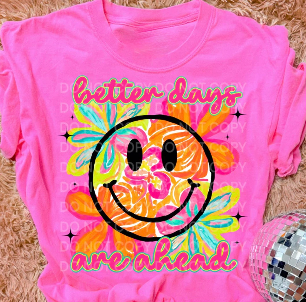 Better Days Are Ahead Smiley Face Shirt