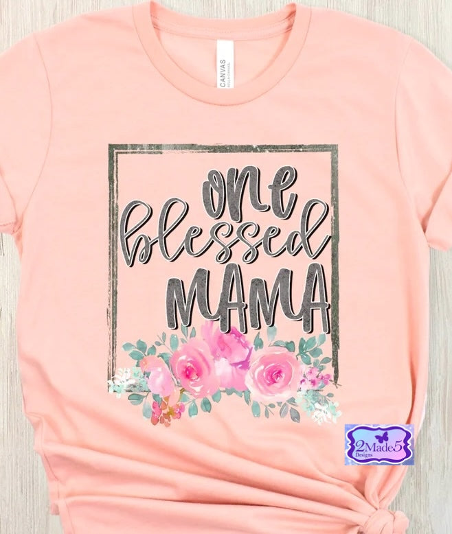One Blessed Mama Shirt