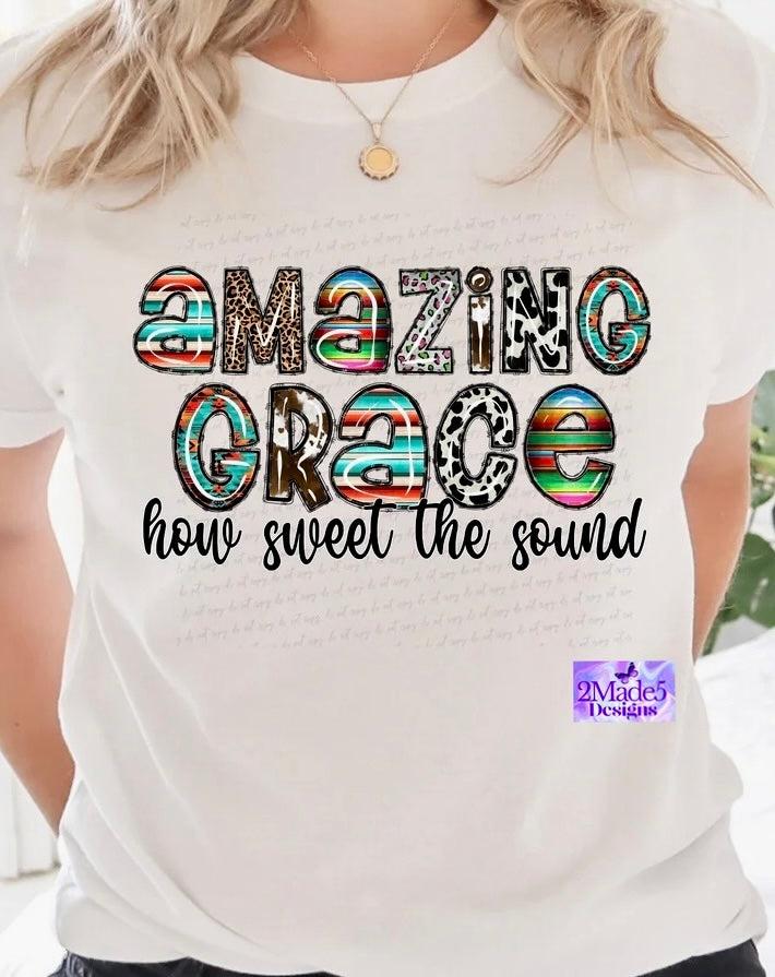 Amazing Grace How Sweet The Sound Shirt
