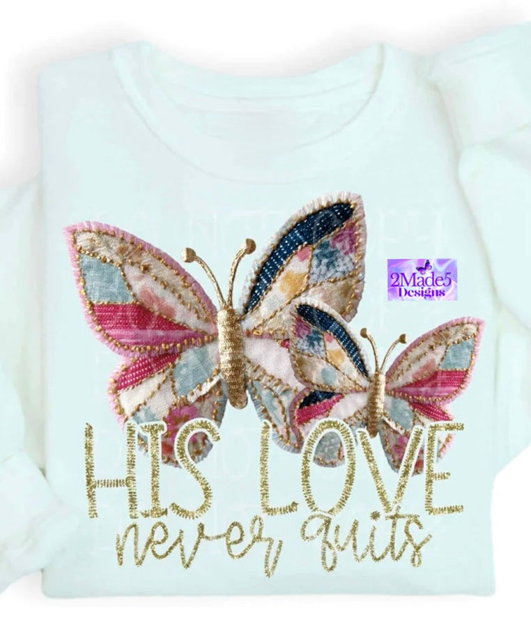 His Love Never Ends Shirt