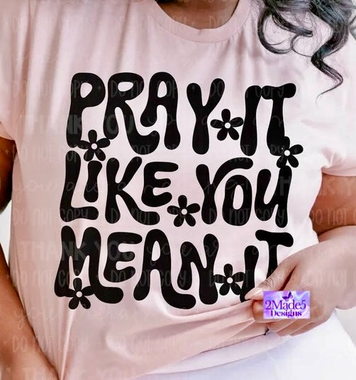 Pray It Like You Mean It Boho Shirt