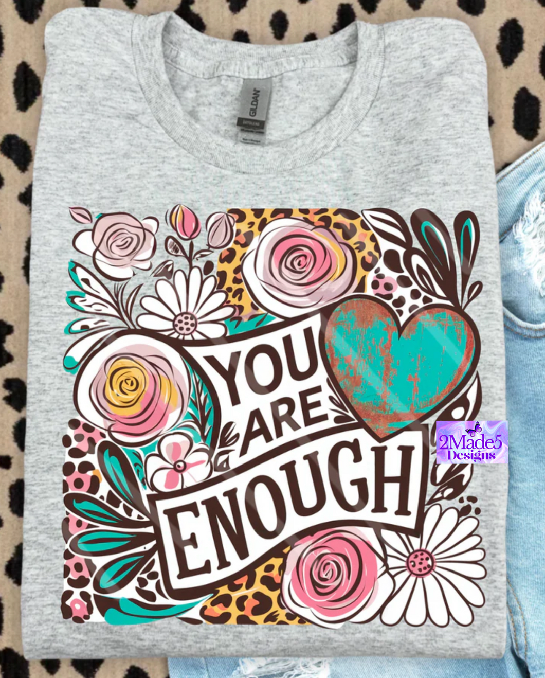 You Are Enough Shirt