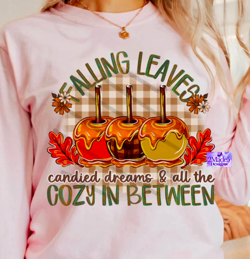 Falling Leaves Candied Dreams & All the Cozy In Between Shirt