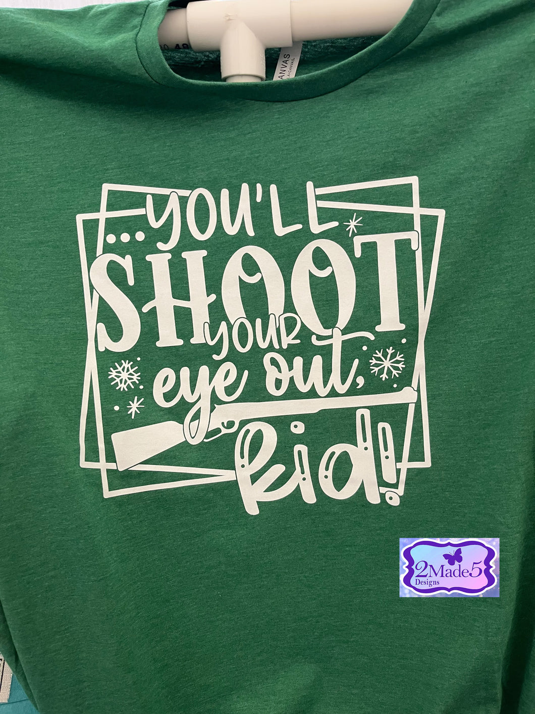 You’ll Shoot Your Eye Out, Kid on Bella Canvas Heather Grass Green Shirt