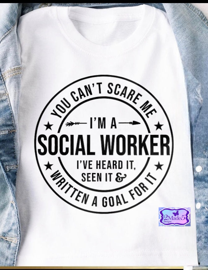 You Can’t Scare Me I’m A Social Worker Shirt