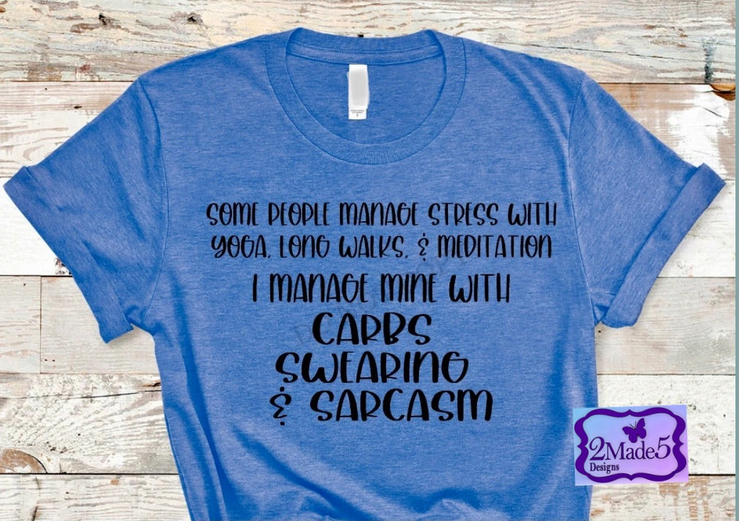 Some People Manage Stress With Yoga, Long Walks and Meditation, I Manage Mine With Carbs, Swearing & Sarcasm